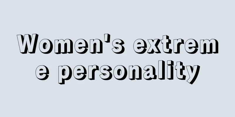 Women's extreme personality