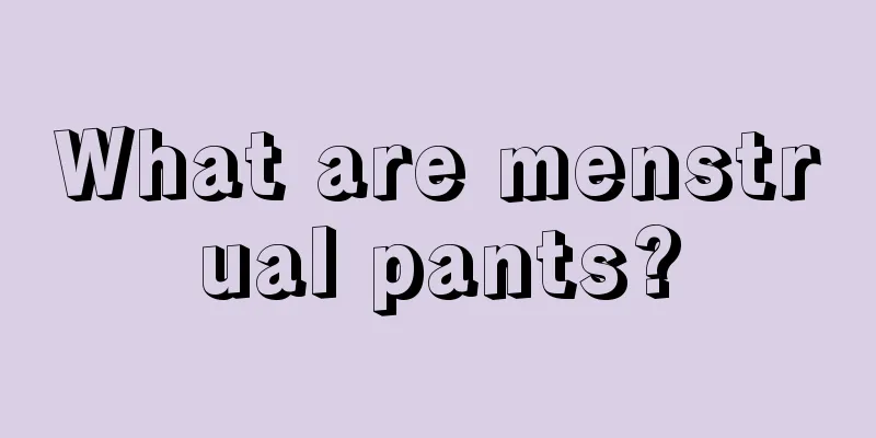 What are menstrual pants?