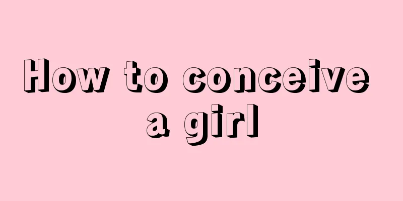 How to conceive a girl