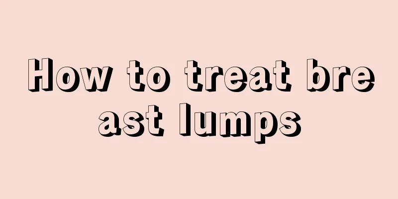 How to treat breast lumps