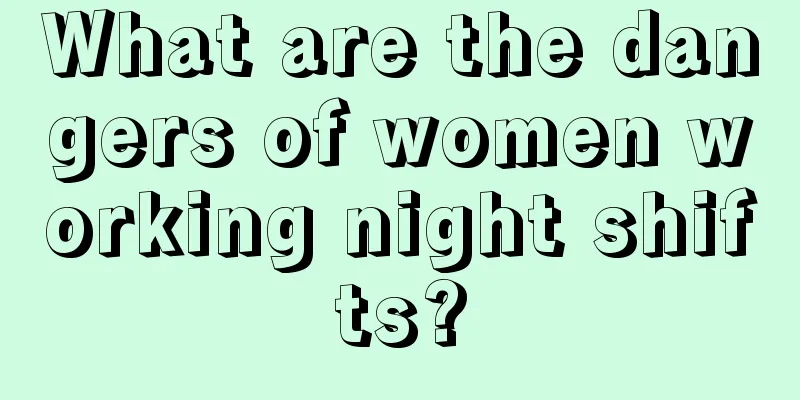 What are the dangers of women working night shifts?