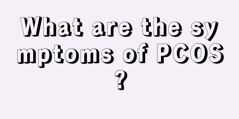 What are the symptoms of PCOS?