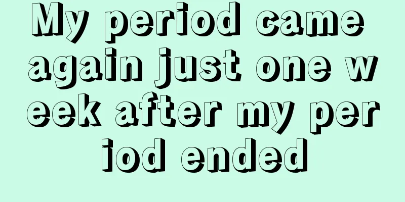 My period came again just one week after my period ended