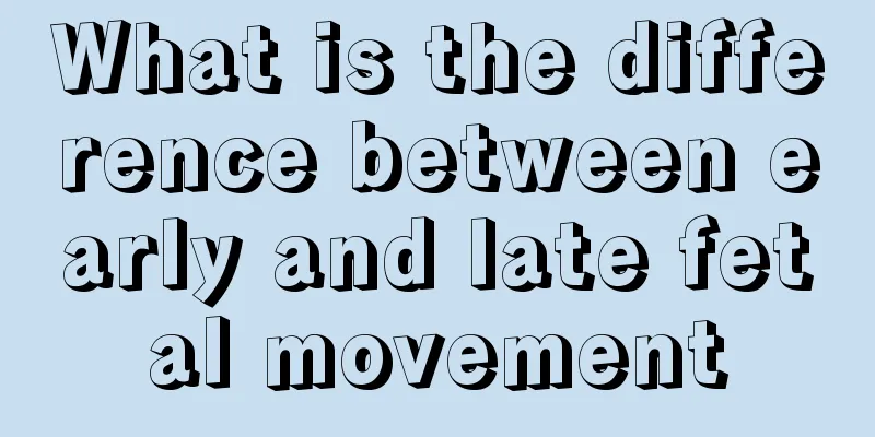 What is the difference between early and late fetal movement