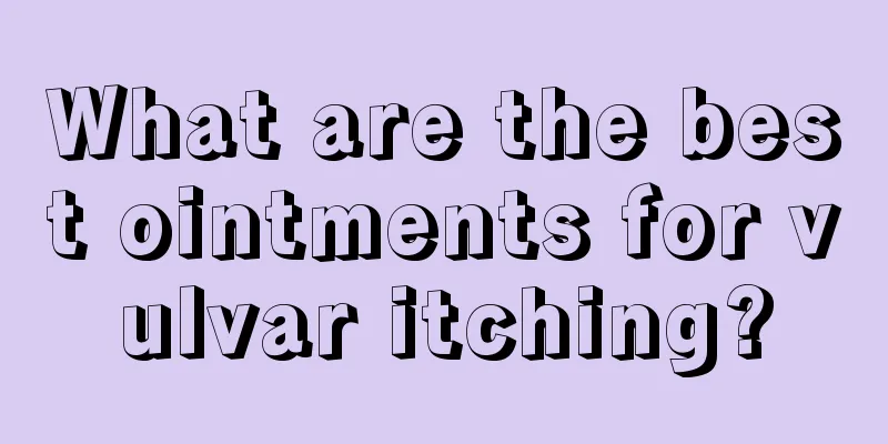 What are the best ointments for vulvar itching?