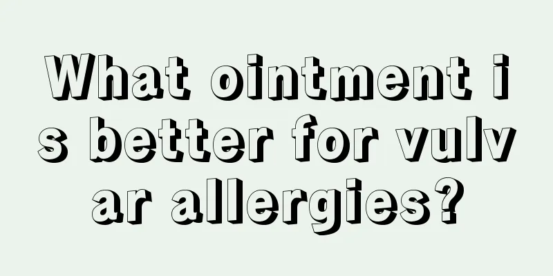 What ointment is better for vulvar allergies?