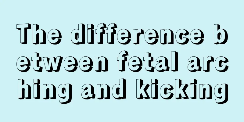 The difference between fetal arching and kicking