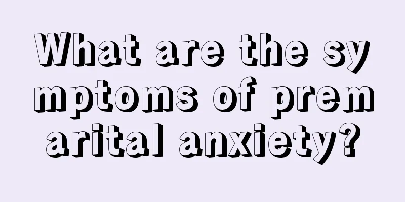 What are the symptoms of premarital anxiety?