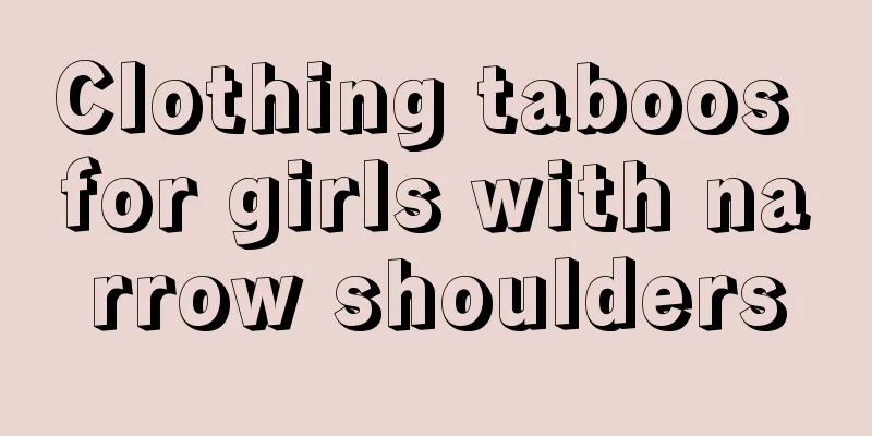 Clothing taboos for girls with narrow shoulders