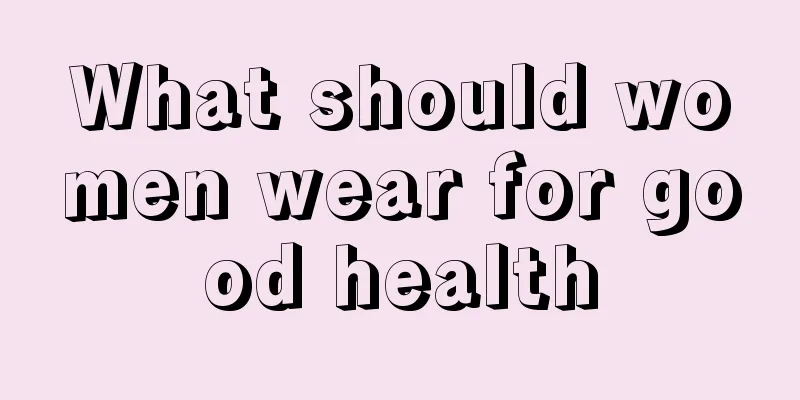 What should women wear for good health