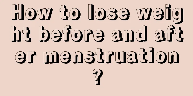 How to lose weight before and after menstruation?