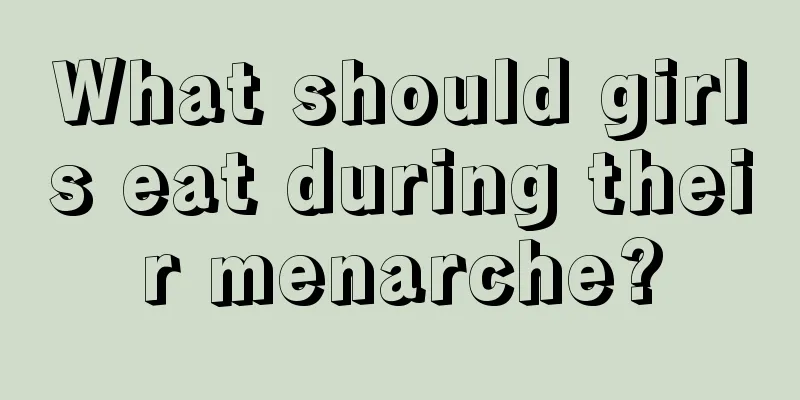 What should girls eat during their menarche?