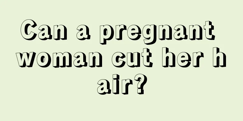 Can a pregnant woman cut her hair?