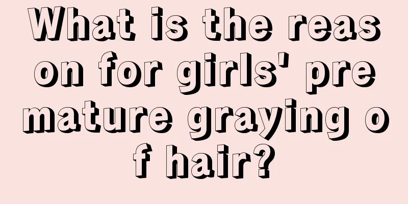 What is the reason for girls' premature graying of hair?