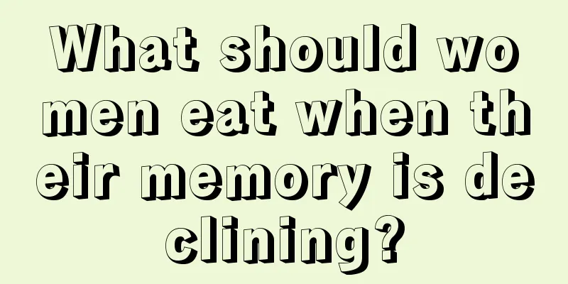 What should women eat when their memory is declining?