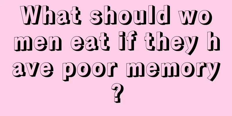 What should women eat if they have poor memory?