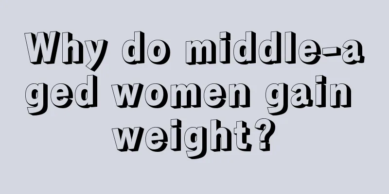 Why do middle-aged women gain weight?