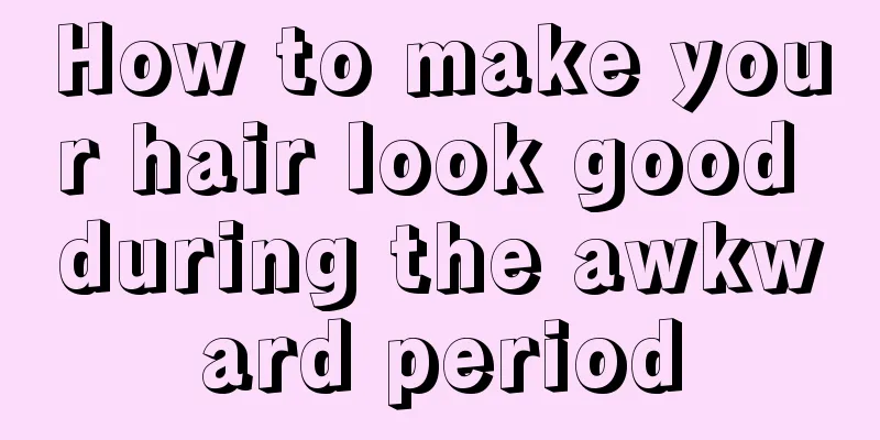 How to make your hair look good during the awkward period