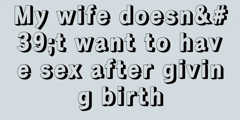 My wife doesn't want to have sex after giving birth