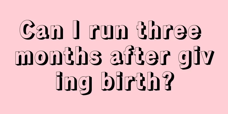 Can I run three months after giving birth?