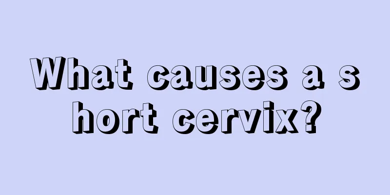 What causes a short cervix?