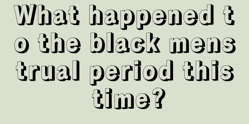 What happened to the black menstrual period this time?