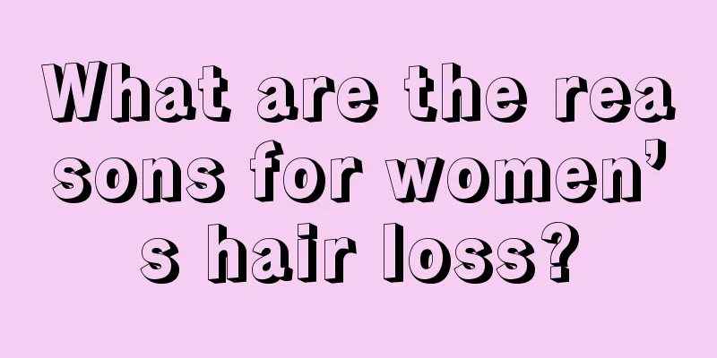 What are the reasons for women’s hair loss?