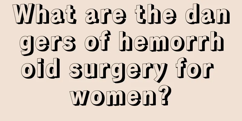 What are the dangers of hemorrhoid surgery for women?