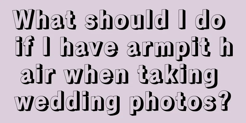 What should I do if I have armpit hair when taking wedding photos?