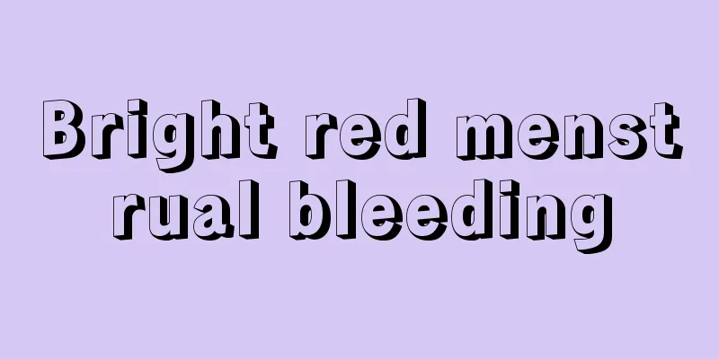 Bright red menstrual bleeding