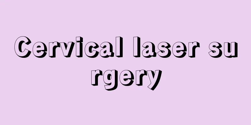 Cervical laser surgery