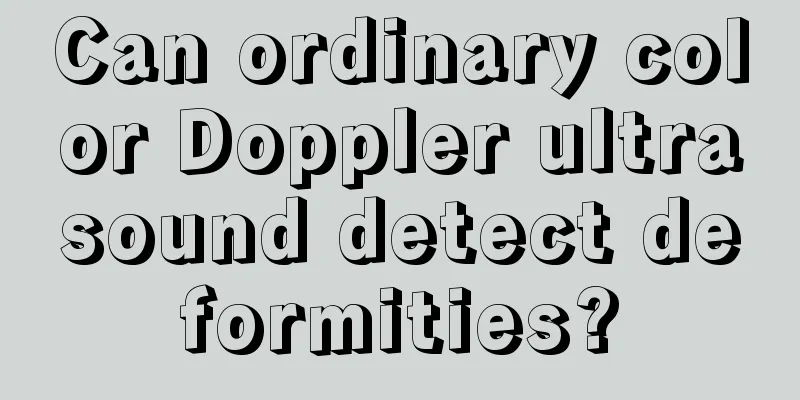 Can ordinary color Doppler ultrasound detect deformities?