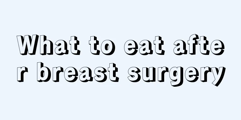 What to eat after breast surgery