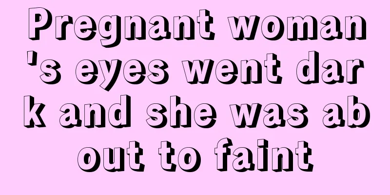 Pregnant woman's eyes went dark and she was about to faint