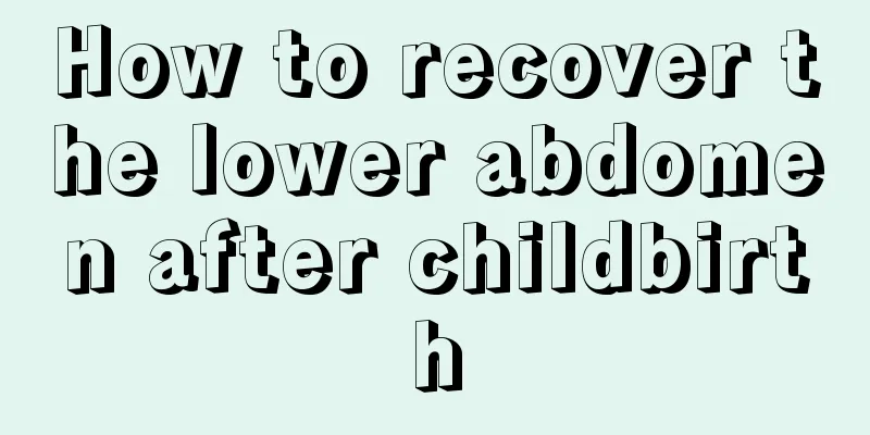 How to recover the lower abdomen after childbirth