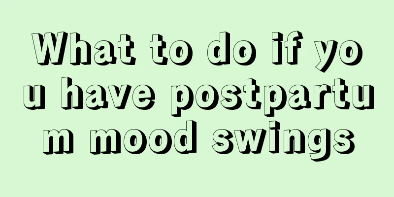 What to do if you have postpartum mood swings