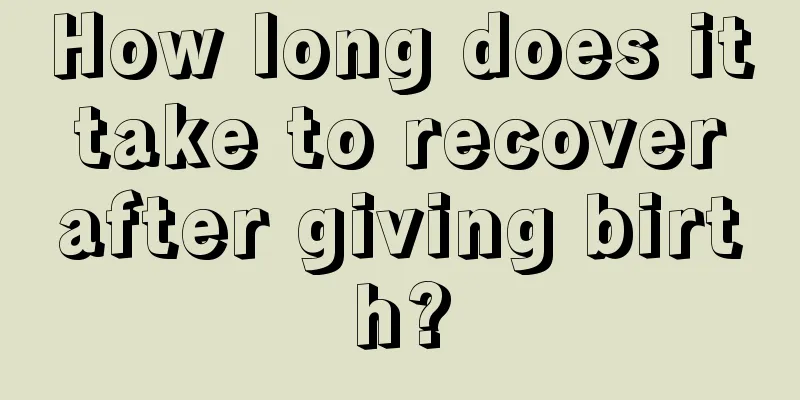 How long does it take to recover after giving birth?