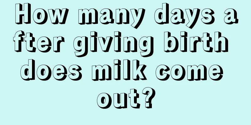 How many days after giving birth does milk come out?