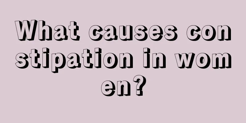 What causes constipation in women?