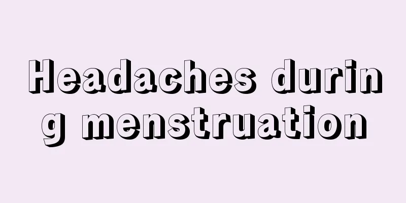 Headaches during menstruation