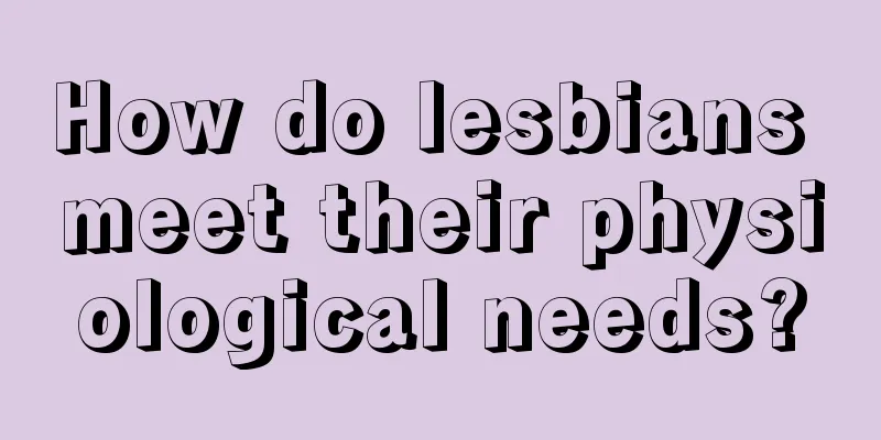 How do lesbians meet their physiological needs?