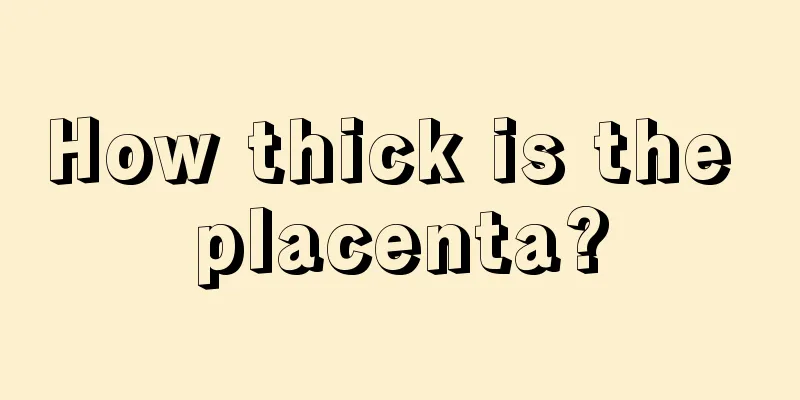 How thick is the placenta?