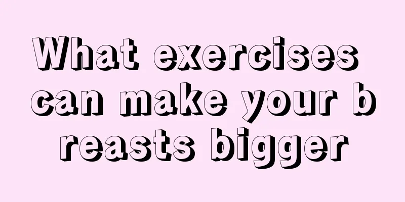 What exercises can make your breasts bigger