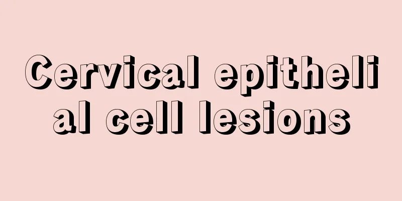 Cervical epithelial cell lesions