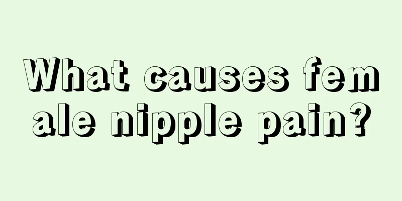 What causes female nipple pain?