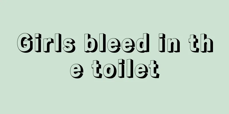 Girls bleed in the toilet