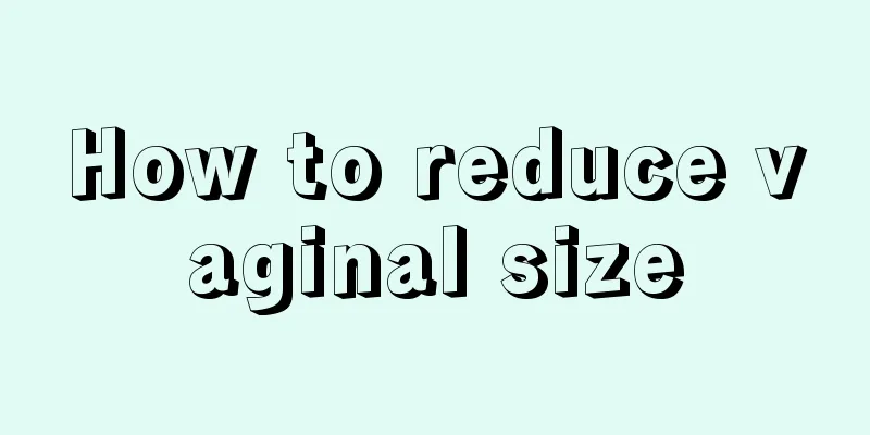 How to reduce vaginal size