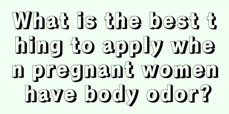 What is the best thing to apply when pregnant women have body odor?