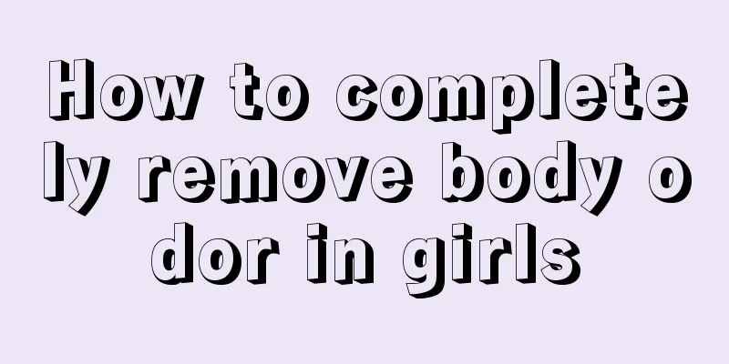 How to completely remove body odor in girls