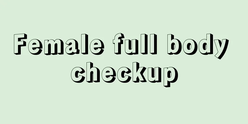 Female full body checkup